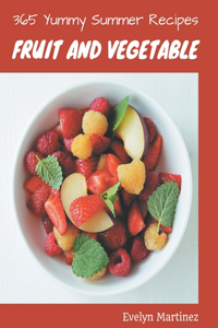 365 Yummy Summer Fruit and Vegetable Recipes