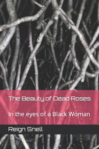 Beauty of Dead Roses