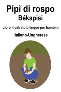 Italiano-Ungherese Pipì di rospo / Békapisi Libro illustrato bilingue per bambini