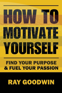 How To Motivate Yourself