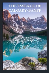 Essence of Calgary/Banff