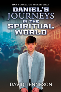 Daniel's Journeys in the Spiritual World