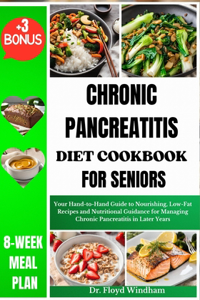 Chronic Pancreatitis Diet Cookbook for Seniors
