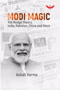 Modi Magic: The Nudge Theory, India, Pakistan, China and More