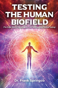 Testing The Human Biofield