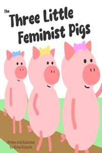 Three Little Feminist Pigs