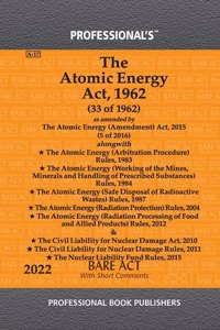 Atomic Energy Act, 1962 As Amended By Atomic Energy (Amendment) Act, 2015 Alongwith Rules