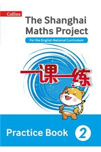 Shanghai Maths - The Shanghai Maths Project Practice Book Year 2: For the English National Curriculum