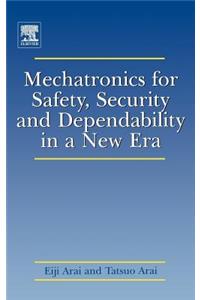 Mechatronics for Safety, Security and Dependability in a New Era
