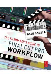 The Filmmaker's Guide to Final Cut Pro Workflow