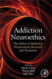 Addiction Neuroethics