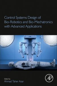 Control Systems Design of Bio-Robotics and Bio-Mechatronics with Advanced Applications