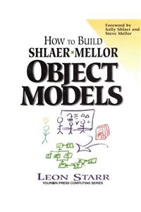 How to Build Shlaer-Mellor Object Models