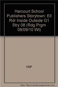 Harcourt School Publishers Storytown: Ell Rdr Inside Outside G1 Stry 08