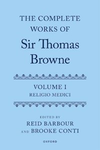 Complete Works of Sir Thomas Browne: Volume 1