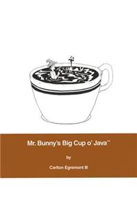 Mr. Bunny's Big Cup O' Java¿