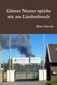 Günter Netzer spielte nie am Lindenbruch