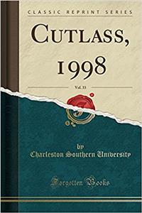 Cutlass, 1998, Vol. 33 (Classic Reprint)