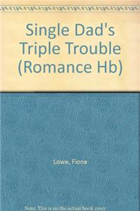 Single Dad's Triple Trouble