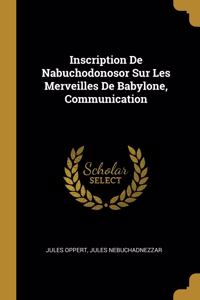 Inscription De Nabuchodonosor Sur Les Merveilles De Babylone, Communication