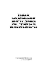 Review of NOAA Working Group Report on Maintaining the Continuation of Long-term Satellite Total Solar Irradiance Observation