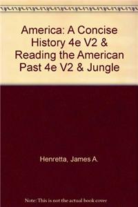 America: A Concise History 4e V2 & Reading the American Past 4e V2 & Jungle