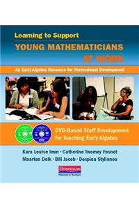 Learning to Support Young Mathematicians at Work: An Early Algebra Resource for Professional Development