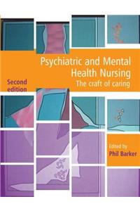 Psychiatric and Mental Health Nursing: The Craft of Caring