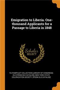 Emigration to Liberia. One-thousand Applicants for a Passage to Liberia in 1848