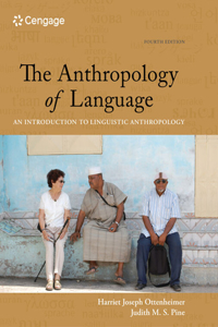 Bundle: The Anthropology of Language: An Introduction to Linguistic Anthropology, 4th + Student Workbook with Reader