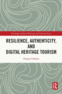 Resilience, Authenticity and Digital Heritage Tourism