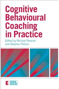 Cognitive Behavioural Coaching in Practice