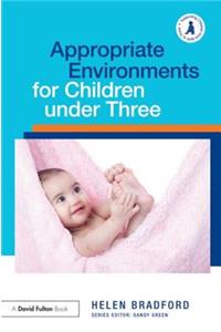 Appropriate Environments for Children under Three