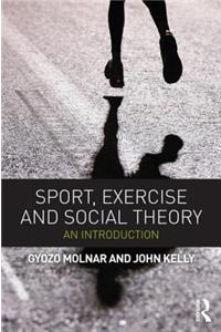 Sport, Exercise and Social Theory