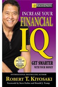 Rich Dad's Increase Your Financial IQ: It's Time To Get Smarter with Your Money