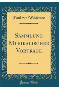 Sammlung Musikalischer VortrÃ¤ge (Classic Reprint)