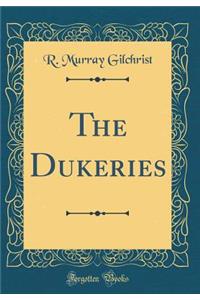 The Dukeries (Classic Reprint)