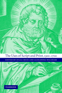 Uses of Script and Print, 1300-1700