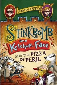 Stinkbomb and Ketchup-Face and the Pizza of Peril