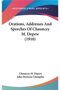 Orations, Addresses And Speeches Of Chauncey M. Depew (1910)