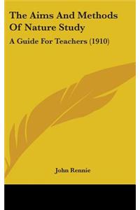 The Aims And Methods Of Nature Study
