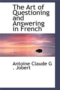 The Art of Questioning and Answering in French