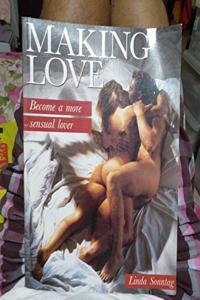 Making Love : Become A More Sensual Lover