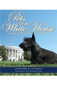 Pets at the White House: 50 Years of Presidents and Their Pets