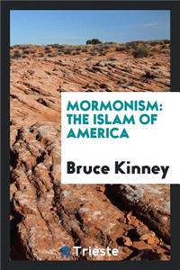 Mormonism: The Islam of America