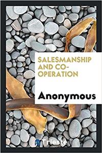 SALESMANSHIP AND CO-OPERATION