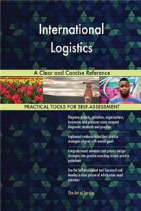 International Logistics A Clear and Concise Reference