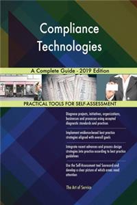 Compliance Technologies A Complete Guide - 2019 Edition