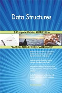 Data Structures A Complete Guide - 2020 Edition