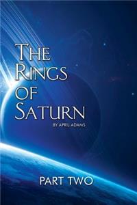 Rings of Saturn Part Two